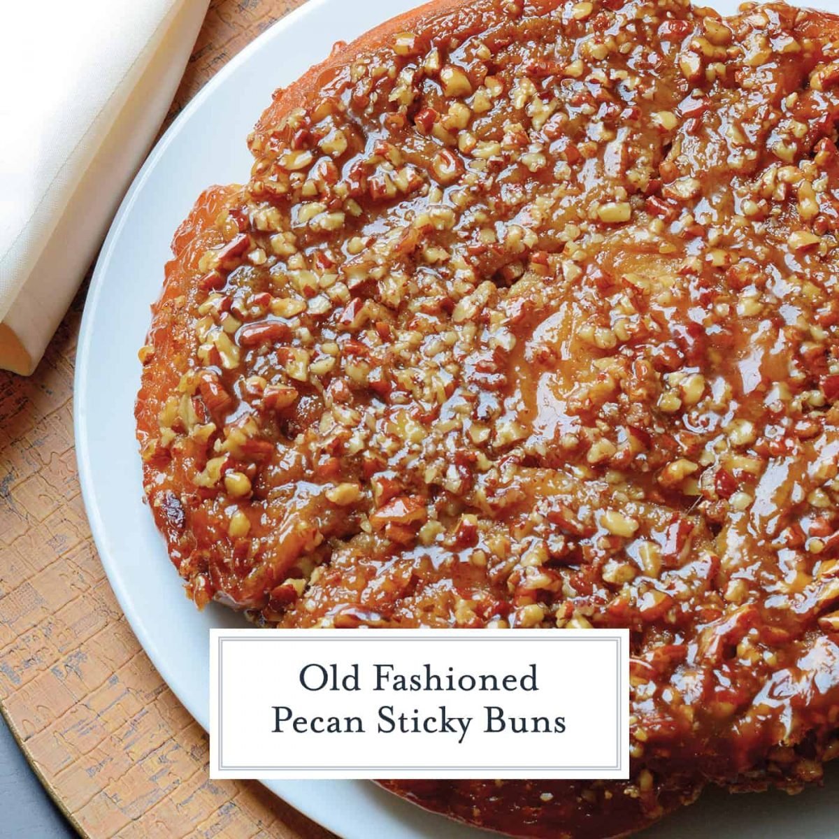 Old Fashioned Pecan Sticky Bun Recipe - Savory Experiments