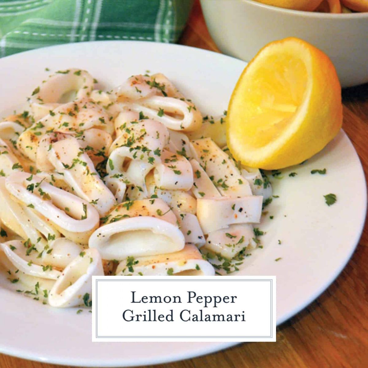 Lemon Pepper Grilled Calamari A Lemon Pepper Seafood Recipe