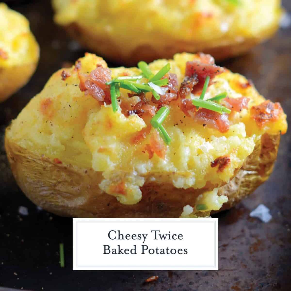 Cheesy Twice Baked Potatoes - Cheesy Potato Side Dish Recipe