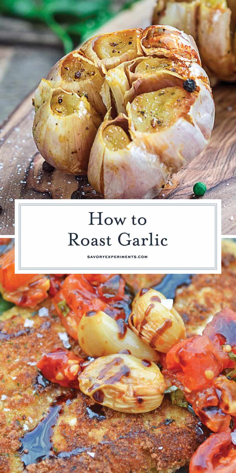 How to Roast Garlic - Savory Experiments