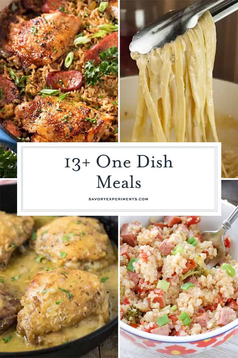 13 Time Saving One Dish Meals Savory Experiments