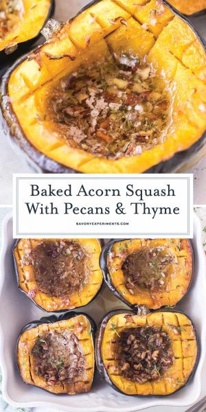 Baked Pecan Thyme Acorn Squash - Savory Experiments