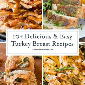 10+ BEST Turkey Breast Recipes for a Smaller Thanksgiving Dinner!