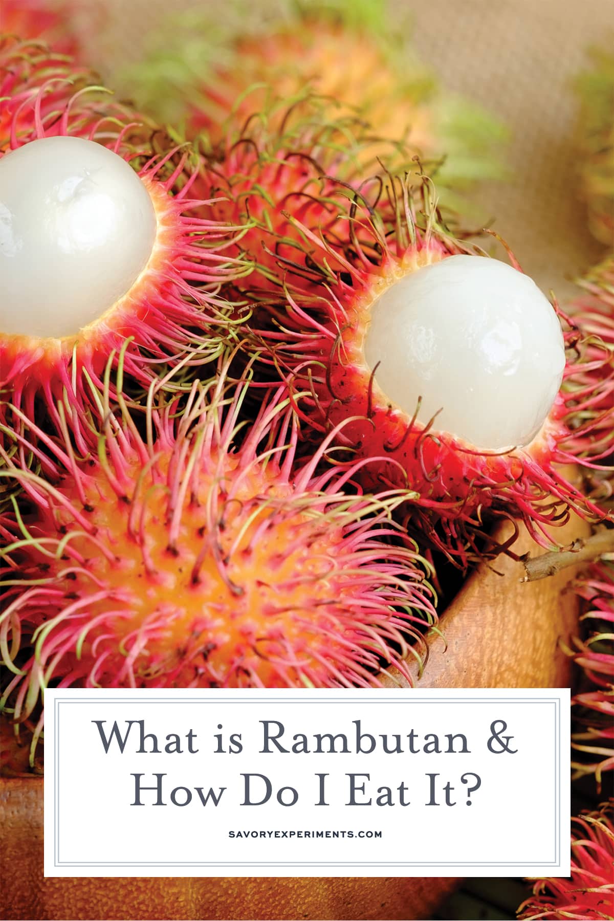 What Is A Rambutan And How Do I Eat It