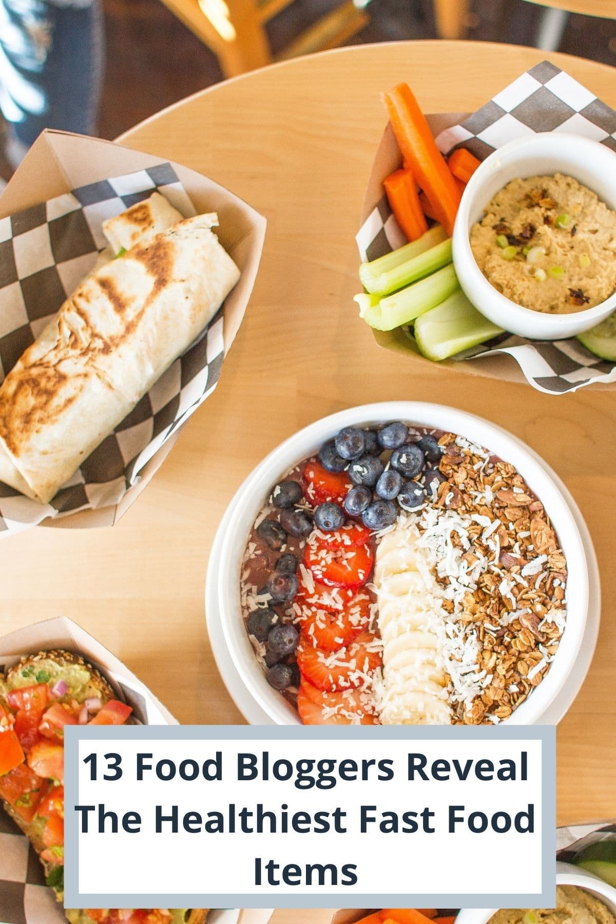 13-food-bloggers-reveal-the-healthiest-fast-food-items