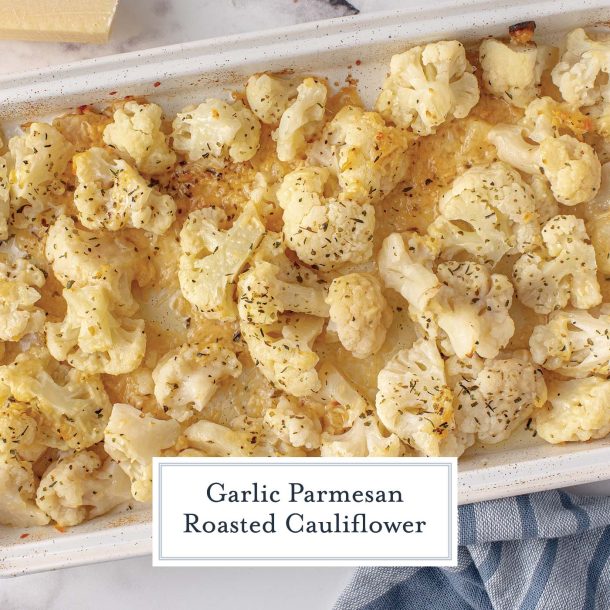 Garlic Parmesan Roasted Cauliflower An Easy Cauliflower Recipe