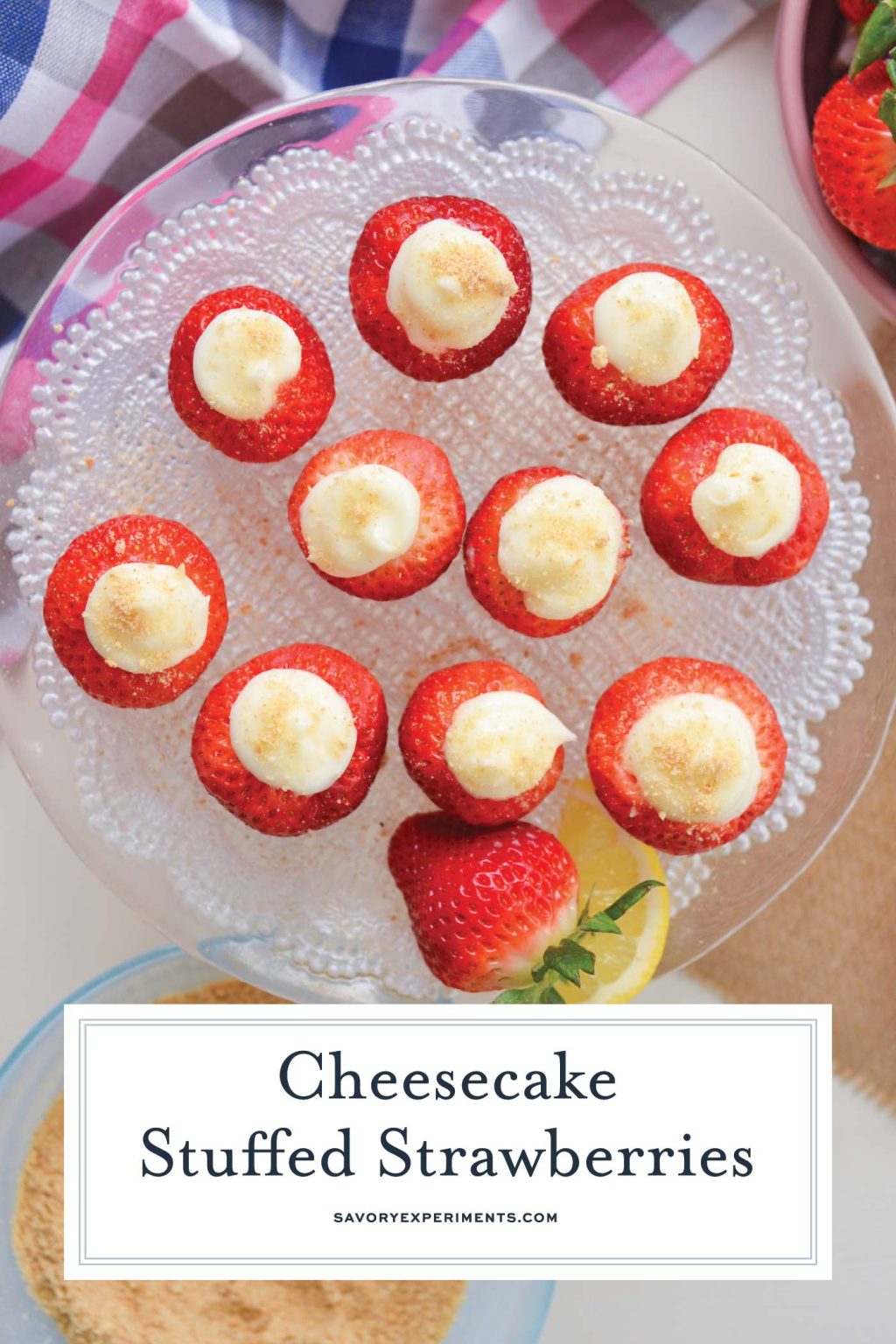 Cheesecake Stuffed Strawberries An Easy No Bake Dessert Recipe