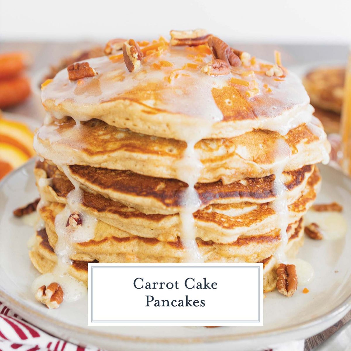 Carrot Cake Pancakes - Cooking Classy