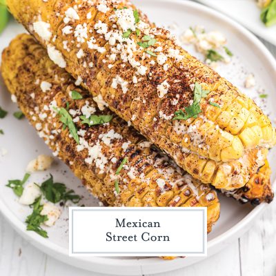 BEST Mexican Street Corn Recipe (Elotes) Mexican Corn On The Cob!