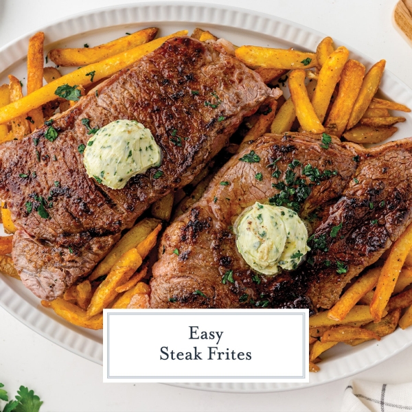 Buttery Easy Steak Frites Pan Seared Steak W Crispy Fries 