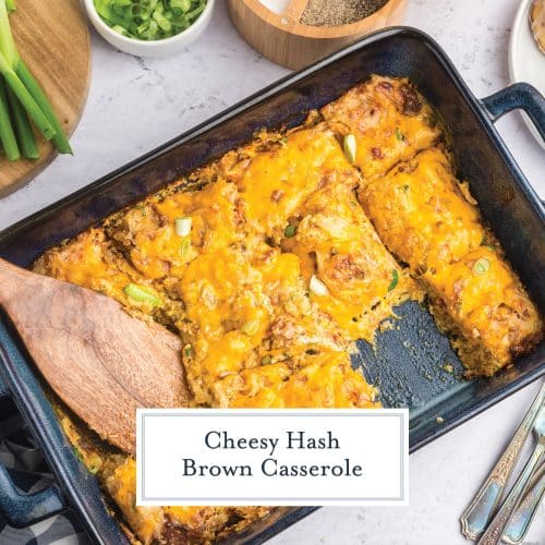 BEST Hash Brown Casserole (Funeral Potatoes, Cheesy Potatoes)