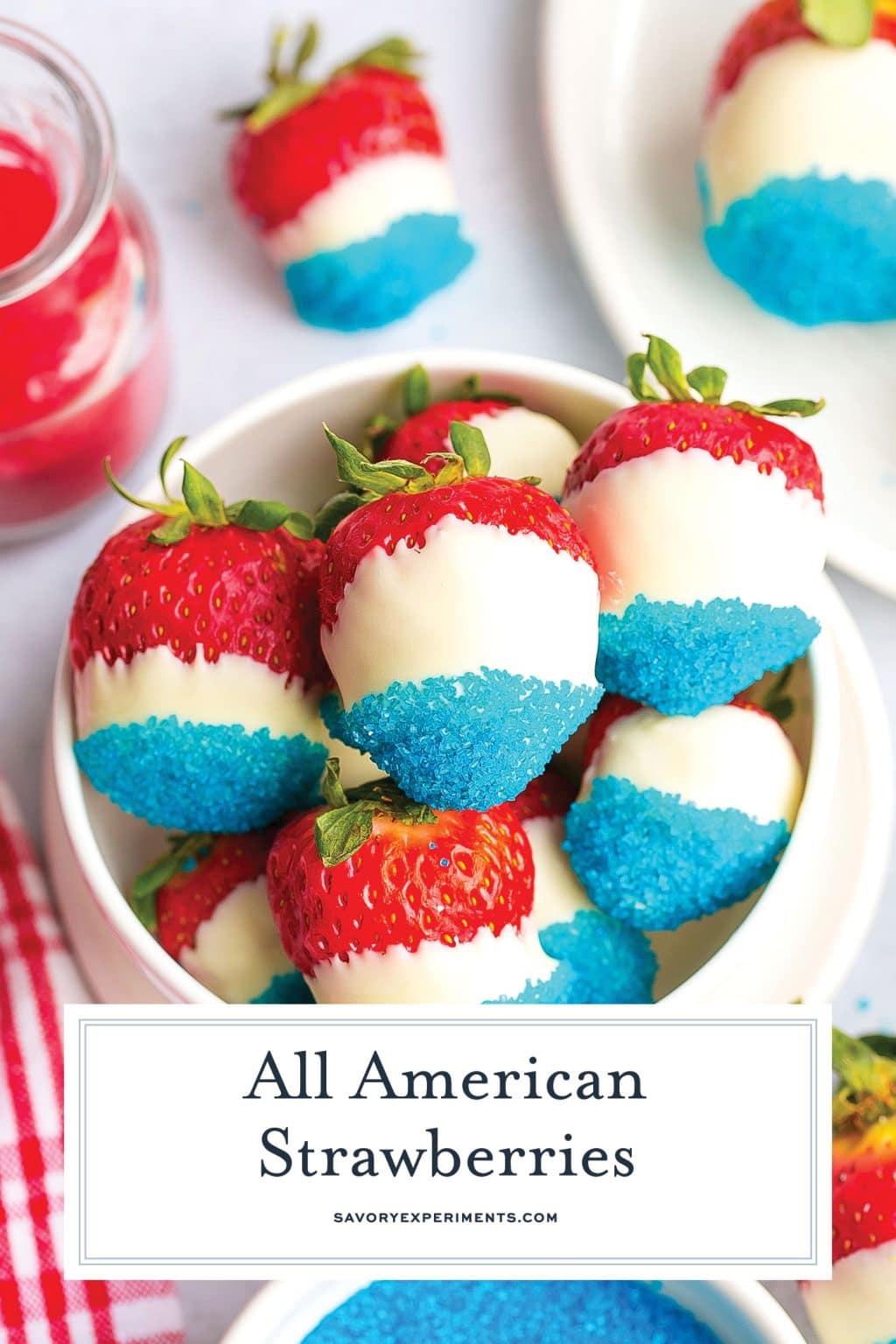 All American Strawberries - The Perfect 4th of July Dessert!